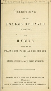 Cover of: Selections from the Psalms of David in metre: with hymns suited to the feasts and fasts of the Church, and other occasions of public worship