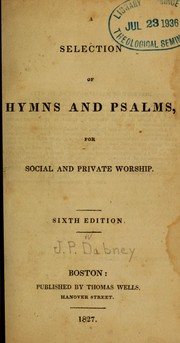 Cover of: A Selection of hymns and Psalms, for social and private worship