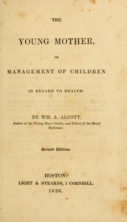 Cover of: The young mother, or Management of children in regard to health