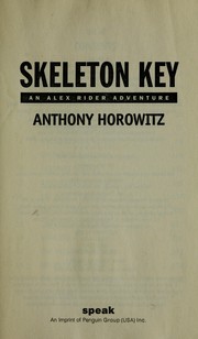 Cover of: Skeleton Key: an Alex Rider adventure.