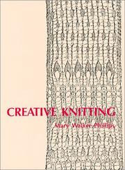 Creative Knitting by Mary Walker Phillips