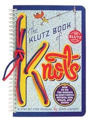 Cover of: The Klutz book of knots: how to tie the world's 24 most useful hitches, ties, wraps, and knots : a step-by-step manual