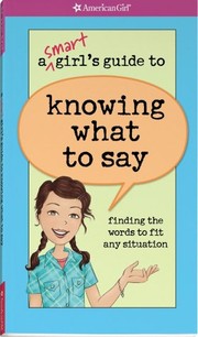 Cover of: A smart girl's guide to knowing what to say: finding the words to fit any situation