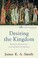 Cover of: Desiring the kingdom