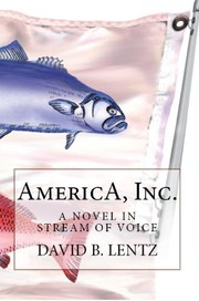 Cover of: AmericA, Inc.: A Novel in Stream of Voice