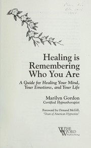 Cover of: Healing is remembering who you are by Marilyn Gordon