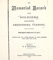 The memorial record of the soldiers who enlisted from Greensboro, Vermont, to aid in subduing the great rebellion 1861-5 by E.E. Rollins