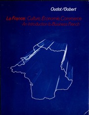 Cover of: La France: culture, économie, commerce : an introduction to business French
