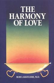 Cover of: The harmony of love by Bob Larzelere