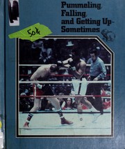 Cover of: Pummeling, falling, and getting up--sometimes