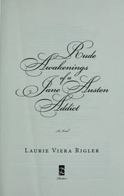Cover of: Rude awakenings of a Jane Austen addict: a novel