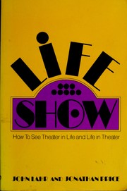 Cover of: Life-show: how to see theater in life and life in theater