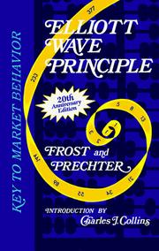 Elliott wave principle by A. J. Frost, Robert R. Prechter, Robert R. Prechter Jr., Robert Rougelot Prechter