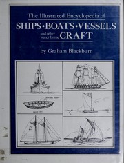 Cover of: The illustrated encyclopedia of ships, boats, vessels, and other water-borne craft