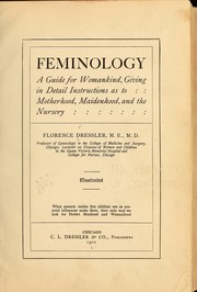 Cover of: Feminology; a guide for womankind: giving in detail instructions as to motherhood, maidenhood, and the nursery