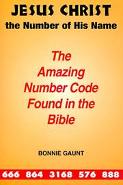 Cover of: Jesus Christ, the number of his name: the amazing number code hidden in the Bible
