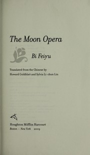 Cover of: The moon opera by Feiyu Bi