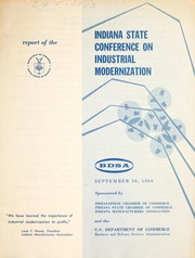 Cover of: Report of the Indiana state conference on industrial modernization, September 30, 1964