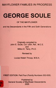 George Soule of the Mayflower and his descendants in the fifth and sixth generations by John E. Soule