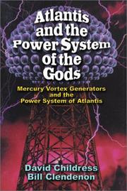 Cover of: Atlantis and the Power System of the Gods Mercury Vortex Generators and the Power