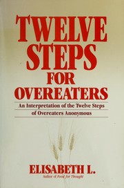 Cover of: Twelve steps for overeaters: an interpretation of the twelve steps of Overeaters Anonymous