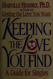 Cover of: Keeping the love you find: a guide for singles