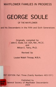George Soule of the Mayflower and his descendants in the fifth and sixth generations by John E. Soule
