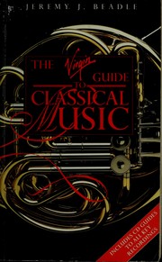 Cover of: The Virgin guide to classical music by Jeremy J. Beadle