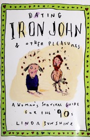 Cover of: Dating Iron John and other pleasures: a woman's survival guide for the '90s
