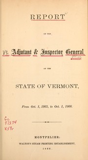 Cover of: Report of the Adjutant & Inspector General of the state of Vermont, from Oct. 1, 1865 to Oct. 1, 1866 by Vermont. Adjutant-General's Office (1861-1868? : Washburn)