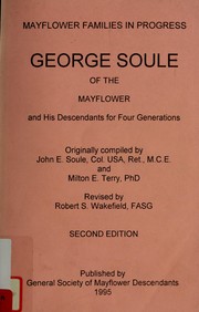 George Soule of the Mayflower and his descendants for four generations by John E. Soule