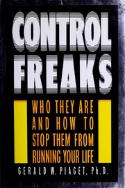Cover of: Control freaks: who they are and how to stop them from running your life