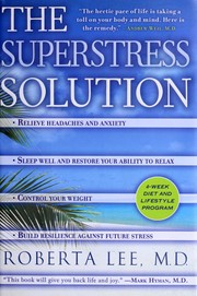 Cover of: The superstress solution: reclaim your ability to relax, repair your body, and love your life