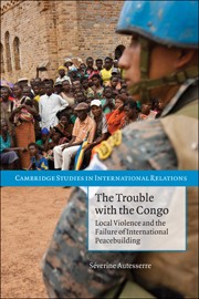 Cover of: The trouble with the Congo: local violence and the failure of international peacebuilding