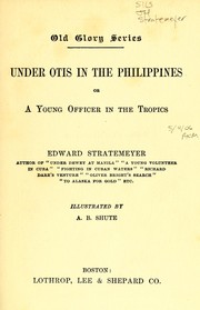 Cover of: Under Otis in the Philippines: or, A young officer in the tropics