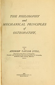 Cover of: The philosophy and mechanical principles of osteopathy