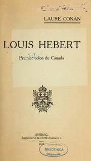 Louis Hébert, premier colon du Canada \ by Laure Conan