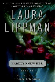 Hardly knew her by Laura Lippman