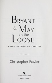 Cover of: Bryant & May on the loose: a Peculiar Crimes Unit mystery