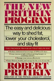 Cover of: The New Pritikin Program: The Easy and Delicious Way to Shed Fat, Lower Your Cholesterol and Stay Fit