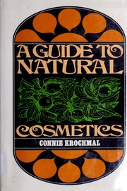 Cover of: A guide to natural cosmetics.