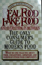 Cover of: Real food, fake food, and everything in between: the only consumer's guide to modern food