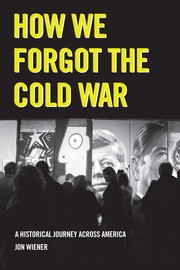 Cover of: How we forgot the Cold War: a historical journey across America