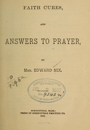 Cover of: Faith cures, and answers to prayer by Mix, Edward Mrs.