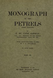 Cover of: A monograph of the petrels (order Tubinares) by Frederick Du Cane Godman