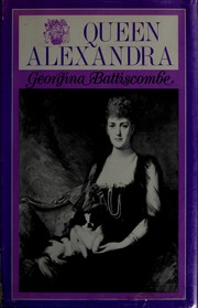 Queen Alexandra by Georgina Battiscombe