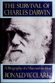 Cover of: The survival of Charles Darwin: a biography of a man and an idea