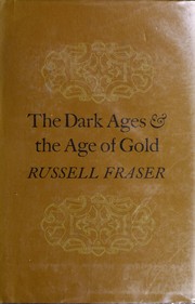 Cover of: The Dark Ages & the Age of Gold by Russell A. Fraser