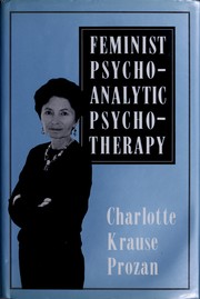 Feminist psychoanalytic psychotherapy by Charlotte Krause Prozan