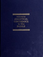Cover of: Analytical concordance to the Bible on an entirely new plan containing about 311,000 references, subdivided under the Hebrew and Greek originals: with the literal meaning and pronunciation of each; designed for the simplest reader of the English Bible.